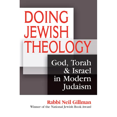 Doing Jewish Theology: God, Torah & Israel in Modern Judaism