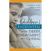 Children's Encounters with Death, Bereavement, and Coping