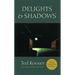 Delights & Shadows