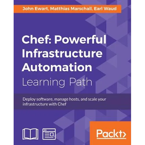Chef: Deploy software, manage hosts, and scale your infrastructure with Chef