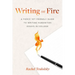 Writing on Fire: A Fierce Yet Friendly Guide to Writing Humanities Essays in College