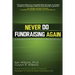 Never Do Fundraising Again: A Paradigm Shift from Donors to Life-Long Partners