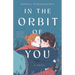 In the Orbit of You