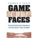 Game Faces: Five Early American Champions and the Sports They Changed