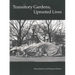 Transitory Gardens, Uprooted Lives