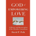 God of Empowering Love: A History and Reconception of the Theodicy Conundrum