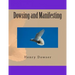 Dowsing and Manifesting