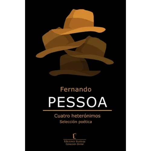 Fernando PESSOA: Cuatro heterónimos. Selección poética