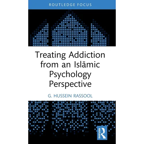 Treating Addiction from an Islāmic Psychology Perspective