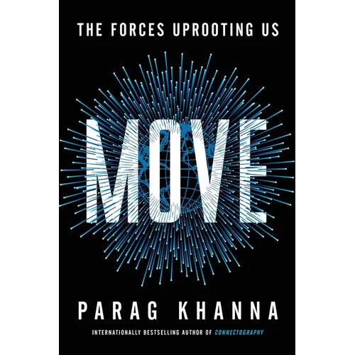 Move: The Forces Uprooting Us