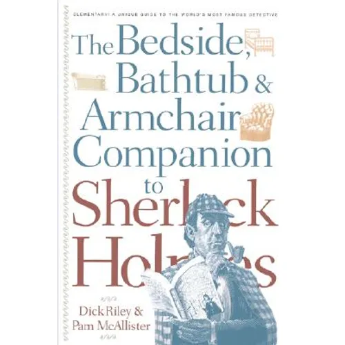Bedside, Bathtub & Armchair Companion to Sherlock Holmes