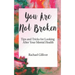 You Are Not Broken: Tips and Tricks for Looking After Your Mental Health