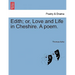 Edith; Or, Love and Life in Cheshire. a Poem.