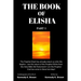The Book of Elisha: PART 1: I am the return of the Prophet Elisha from the Old Testament! I am the Prophet that has come in these last days!