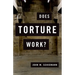 Does Torture Work?