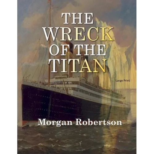 The Wreck of the Titan: Large Print
