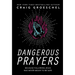 Dangerous Prayers: Because Following Jesus Was Never Meant to Be Safe