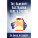 The Bankrupt Australian Health System