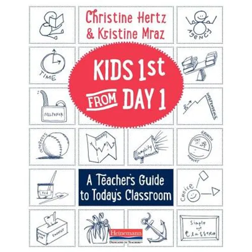 Kids First from Day One: A Teacher's Guide to Today's Classroom