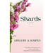 Shards: Love is the last thing to be forgotten.
