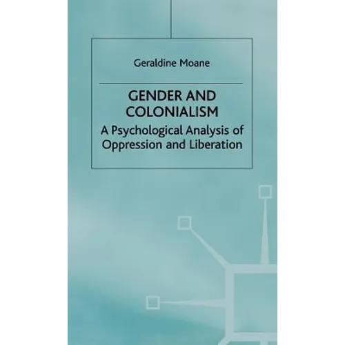 Gender and Colonialism: A Psychological Analysis of Oppression and Liberation