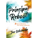 The Principal Reboot: 8 Ways to Revitalize Your School Leadership
