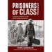 Prisoners of Class: A Historical Memoir of the Khmer Rouge Revolution