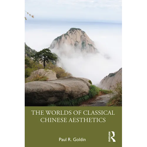 The Worlds of Classical Chinese Aesthetics