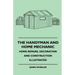 The Handyman And Home Mechanic - Home Repairs, Decoration And Construction Illustrated