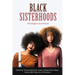 Black Sisterhoods: Paradigms and PRAXIS