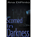Scorned In Darkness