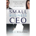 Small Business CEO: Strategies to navigate the four stages of growth from start-up to success