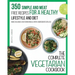 The Complete Vegetarian Cookbook: 350 Simple and Meat-Free Recipes for a Healthy Lifestyle and Diet - Make Delicious Vegetarian Meals with 5 Ingredien