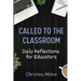 Called to the Classroom: Daily Reflections for Educators