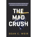 The Mad Crush: An Obscure California Vineyard and the Quest to Make One Great Wine