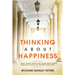 Thinking About Happiness: What Young People Can Learn About Life From the Classics of Western Philosophy