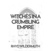 Witches In A Crumbling Empire