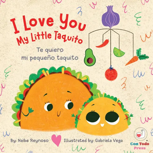 I Love You My Little Taquito: Te Quiero Mi Pequeño Taquito
