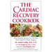 The Cardiac Recovery Cookbook: Heart-Healthy Recipes for Life After Heart Attack or Heart Surgery