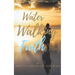 Water Walking Faith
