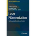 Laser Filamentation: Mathematical Methods and Models