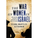 The War on Women in Israel: A Story of Religious Radicalism and the Women Fighting for Freedom