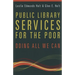 Public Library Services for the Poor: Doing All We Can