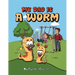 My Dad is a Worm