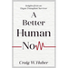 A Better Human Now
