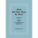 What Did They Mean By That? A Dictionary of Historical and Genealogical Terms, Old and New