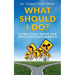 What Should I Do?: A Practical Guide for Good Decision Making
