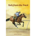 Tails from the Track: A Journey of Self Discovery on the Backstretch