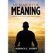 My Search for Meaning: A Meditation into the History of Western Philosophical Inquiry.