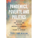 Pandemics, Poverty, and Politics: Decoding the Social and Political Drivers of Pandemics from Plague to Covid-19